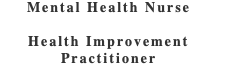 Mental Health Nurse  Health Improvement Practitioner