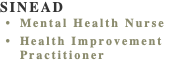SINEAD Mental Health Nurse Health Improvement Practitioner 